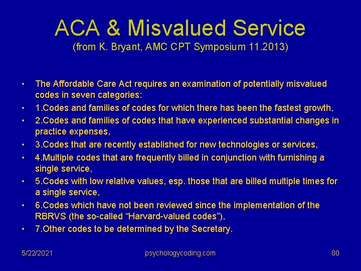 ACA & Misvalued Service (from K. Bryant, AMC CPT Symposium 11. 2013) • •