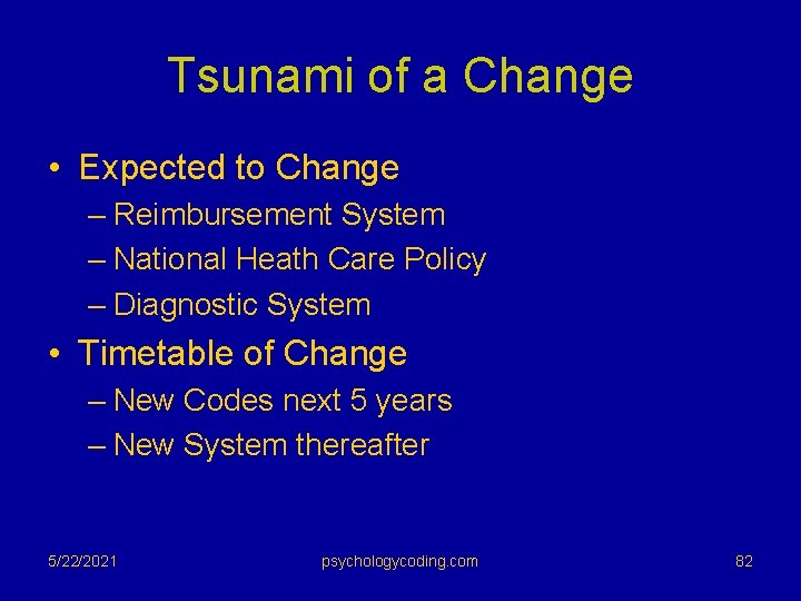 Tsunami of a Change • Expected to Change – Reimbursement System – National Heath