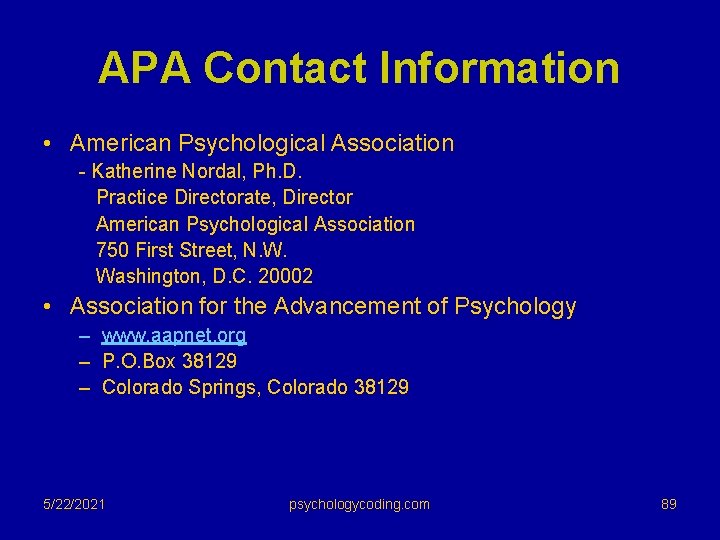 APA Contact Information • American Psychological Association - Katherine Nordal, Ph. D. Practice Directorate,