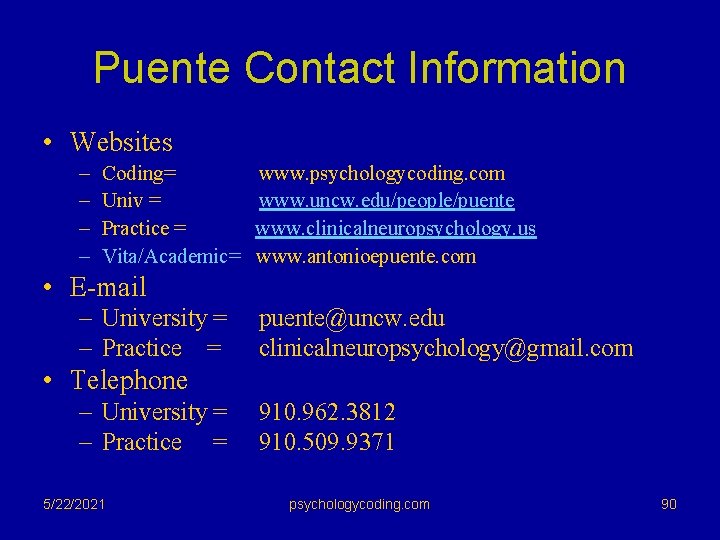 Puente Contact Information • Websites – – Coding= Univ = Practice = Vita/Academic= www.