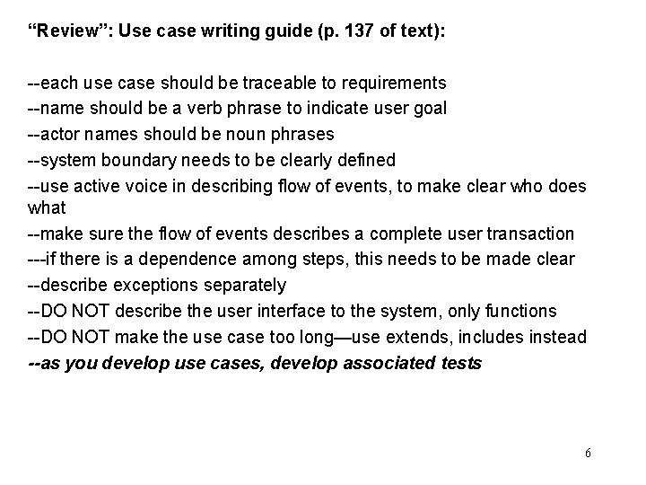 “Review”: Use case writing guide (p. 137 of text): --each use case should be