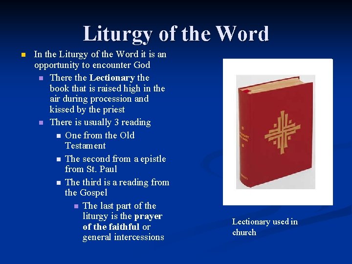 Liturgy of the Word n In the Liturgy of the Word it is an