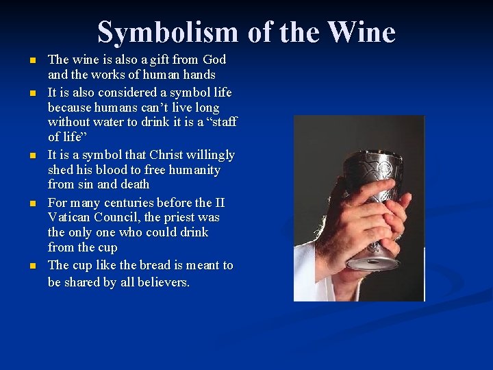 Symbolism of the Wine n n n The wine is also a gift from