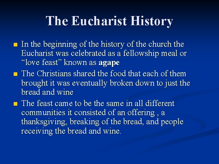 The Eucharist History n n n In the beginning of the history of the