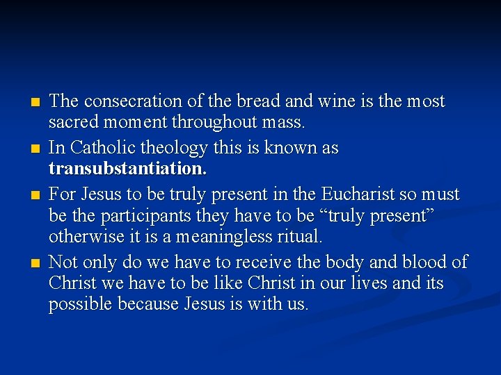 n n The consecration of the bread and wine is the most sacred moment