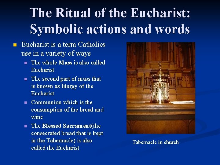 The Ritual of the Eucharist: Symbolic actions and words n Eucharist is a term