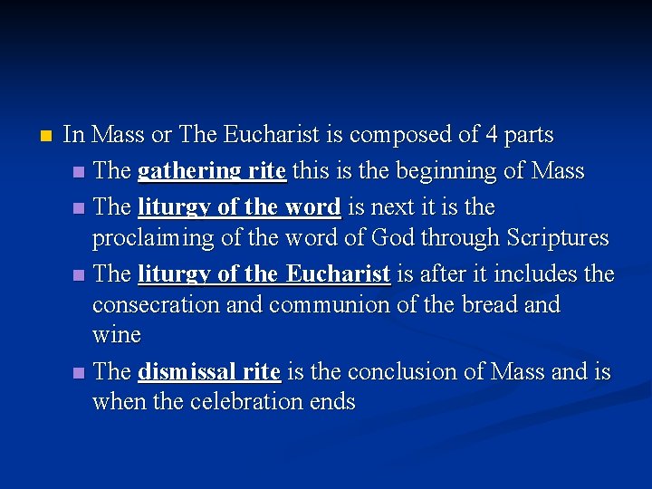 n In Mass or The Eucharist is composed of 4 parts n The gathering