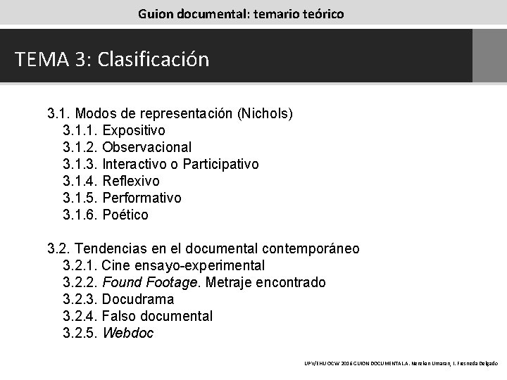 Guion documental: temario teórico GUIÓN DOCUMENTAL TEMA 3: Clasificación 3. 1. Modos de representación