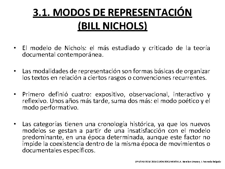 3. 1. MODOS DE REPRESENTACIÓN (BILL NICHOLS) • El modelo de Nichols: el más