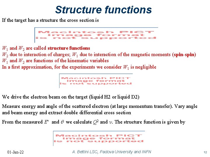 Structure functions If the target has a structure the cross section is W 1