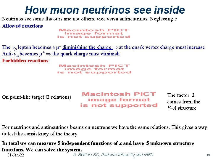 How muon neutrinos see inside Neutrinos see some flavours and not others, vice versa