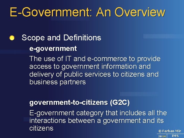 E-Government: An Overview Scope and Definitions e-government The use of IT and e-commerce to