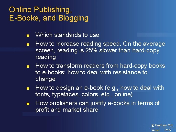 Online Publishing, E-Books, and Blogging Which standards to use How to increase reading speed.