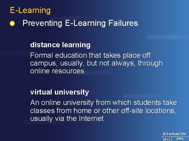 E-Learning Preventing E-Learning Failures distance learning Formal education that takes place off campus, usually,