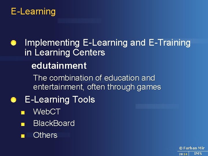 E-Learning Implementing E-Learning and E-Training in Learning Centers edutainment The combination of education and