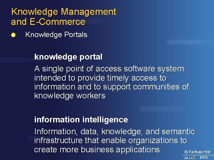 Knowledge Management and E-Commerce Knowledge Portals knowledge portal A single point of access software