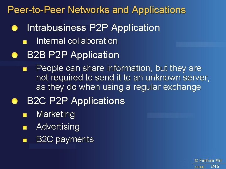 Peer-to-Peer Networks and Applications Intrabusiness P 2 P Application Internal collaboration B 2 B