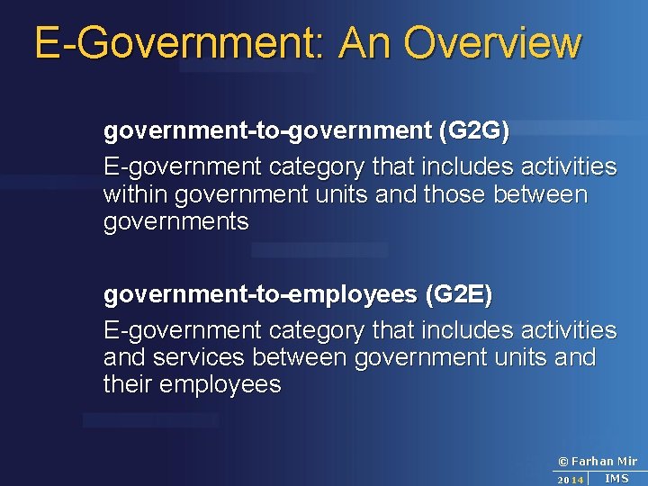 E-Government: An Overview government-to-government (G 2 G) E-government category that includes activities within government