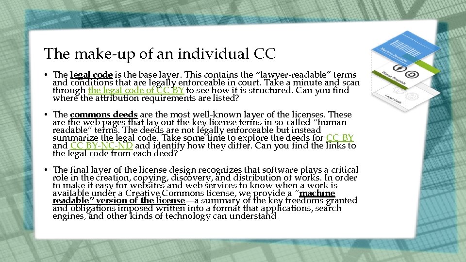 The make-up of an individual CC • The legal code is the base layer.