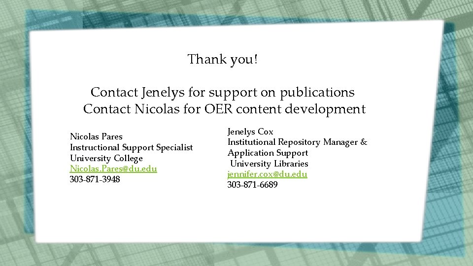 Thank you! Contact Jenelys for support on publications Contact Nicolas for OER content development