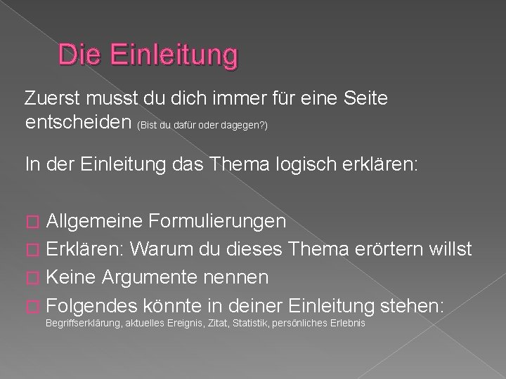 Die Einleitung Zuerst musst du dich immer für eine Seite entscheiden (Bist du dafür Die Einleitung Zuerst musst du dich immer für eine Seite entscheiden (Bist du dafür