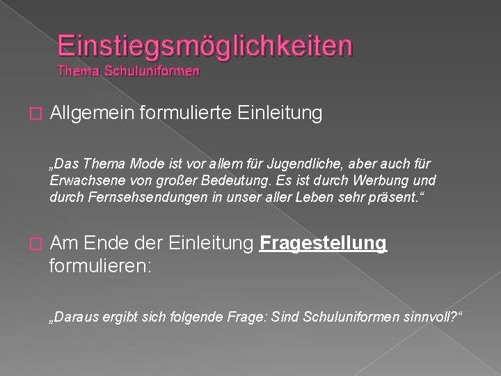 Einstiegsmöglichkeiten Thema Schuluniformen � Allgemein formulierte Einleitung „Das Thema Mode ist vor allem für