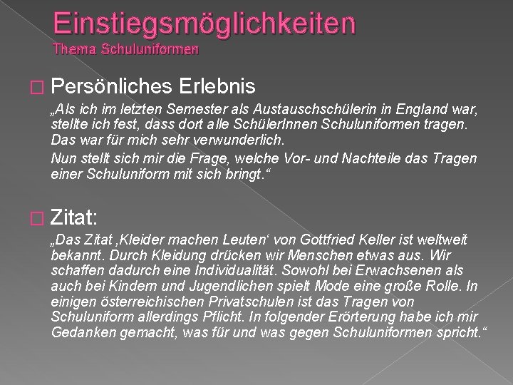 Einstiegsmöglichkeiten Thema Schuluniformen � Persönliches Erlebnis „Als ich im letzten Semester als Austauschschülerin in