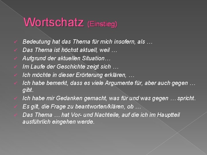 Wortschatz (Einstieg) ü ü ü ü ü Bedeutung hat das Thema für mich insofern, Wortschatz (Einstieg) ü ü ü ü ü Bedeutung hat das Thema für mich insofern,