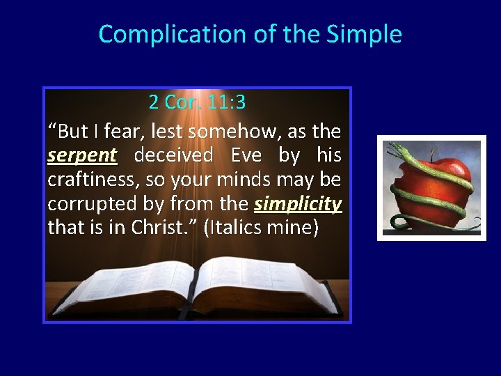 Complication of the Simple 2 Cor. 11: 3 “But I fear, lest somehow, as
