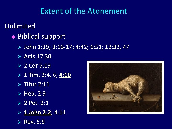 Extent of the Atonement Unlimited u Biblical support Ø Ø Ø Ø Ø John