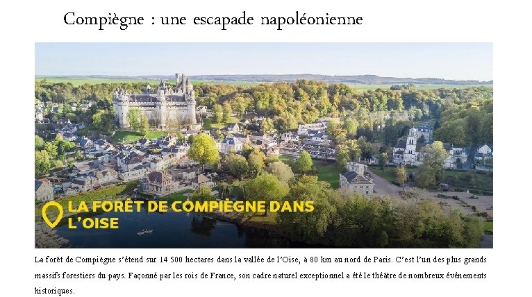 Compiègne : une escapade napoléonienne La forêt de Compiègne s’étend sur 14 500 hectares