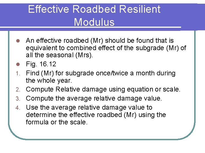 Effective Roadbed Resilient Modulus l l 1. 2. 3. 4. An effective roadbed (Mr)