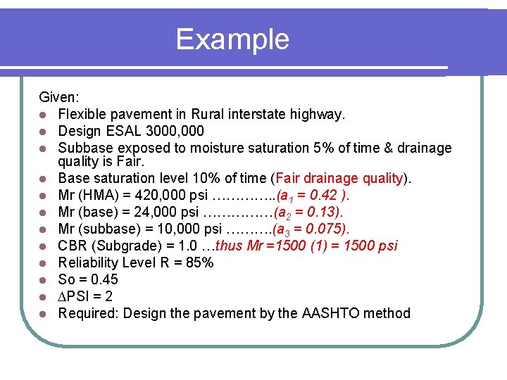 Example Given: l Flexible pavement in Rural interstate highway. l Design ESAL 3000, 000