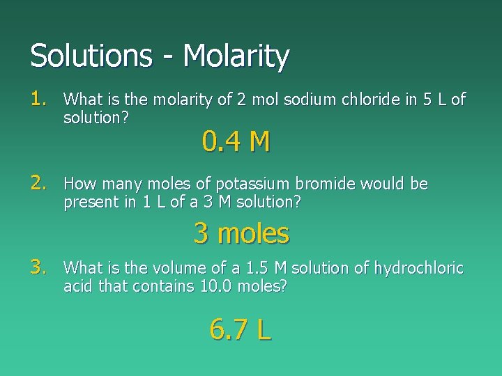 Solutions - Molarity 1. What is the molarity of 2 mol sodium chloride in Solutions - Molarity 1. What is the molarity of 2 mol sodium chloride in