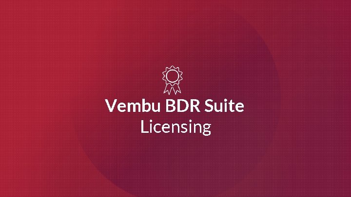 Vembu BDR Suite Licensing 