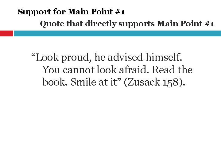 Support for Main Point #1 Quote that directly supports Main Point #1 “Look proud,