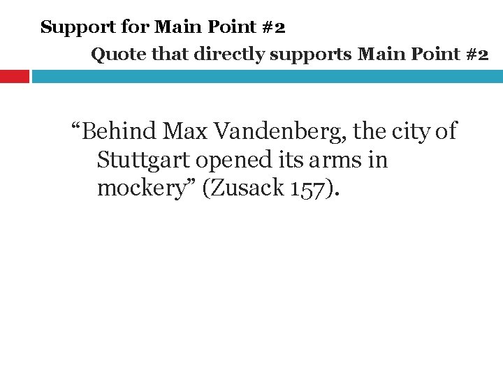 Support for Main Point #2 Quote that directly supports Main Point #2 “Behind Max