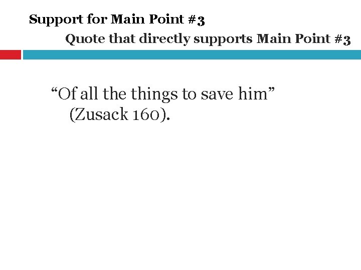 Support for Main Point #3 Quote that directly supports Main Point #3 “Of all