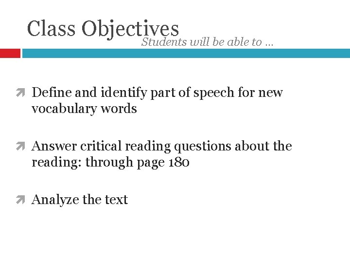 Class Objectives Students will be able to … Define and identify part of speech