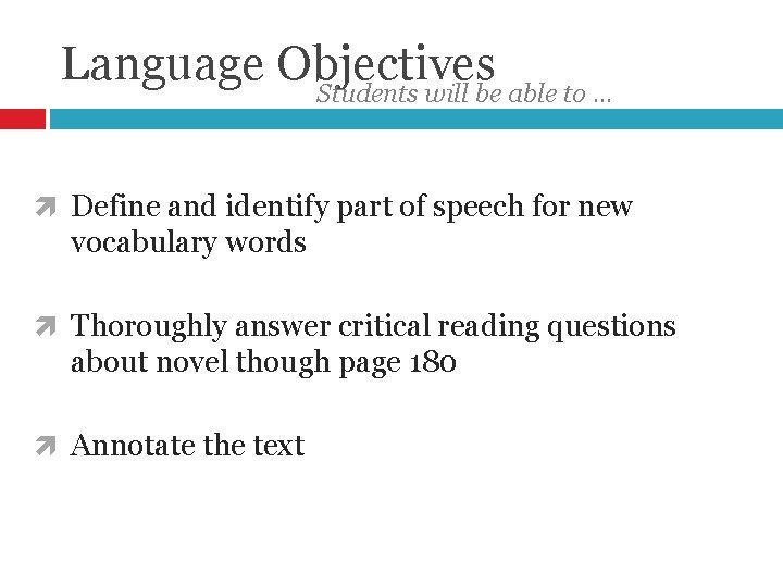 Language Objectives Students will be able to … Define and identify part of speech