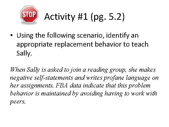 Activity #1 (pg. 5. 2) • Using the following scenario, identify an appropriate replacement