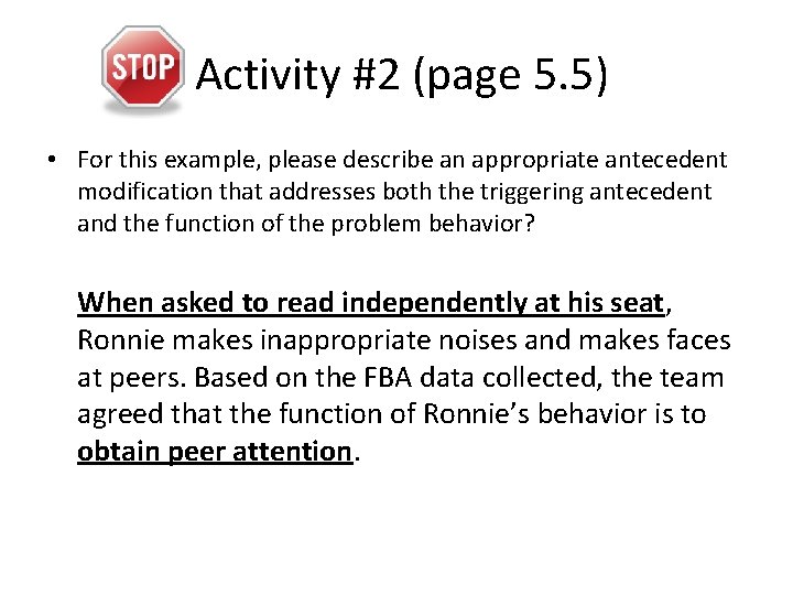 Activity #2 (page 5. 5) • For this example, please describe an appropriate antecedent