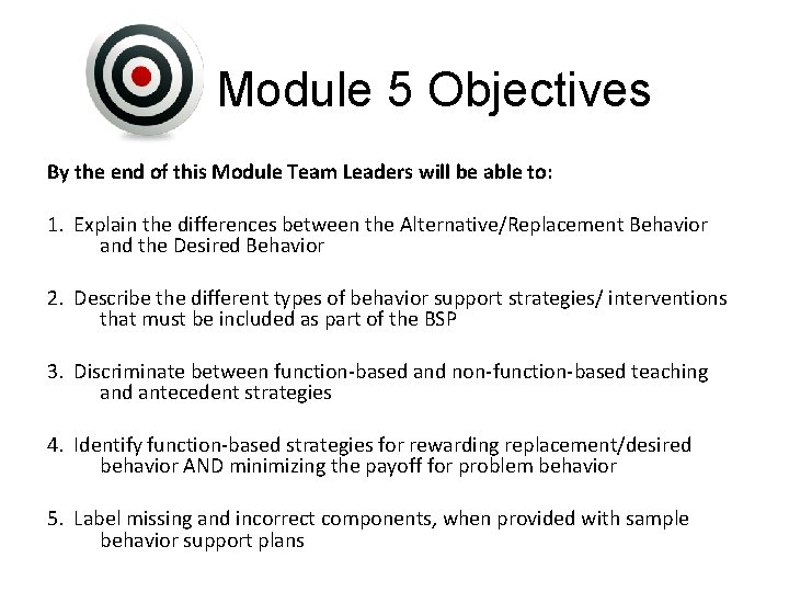 Module 5 Objectives By the end of this Module Team Leaders will be able