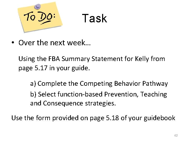 Task • Over the next week… Using the FBA Summary Statement for Kelly from