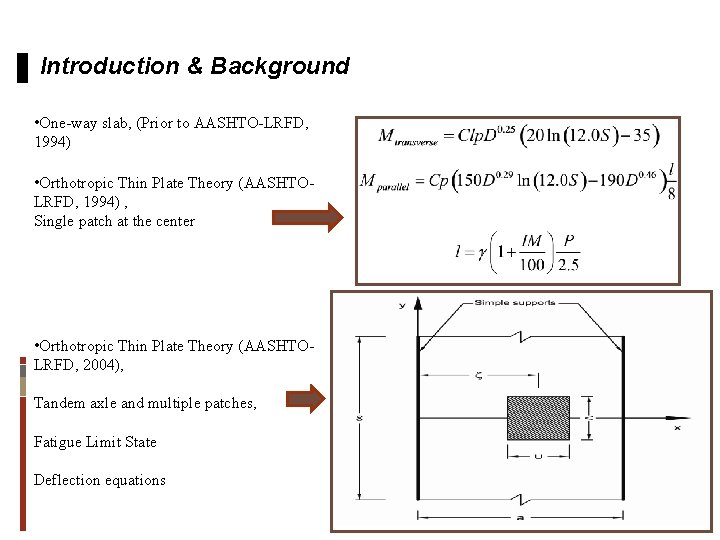 Introduction & Background • One-way slab, (Prior to AASHTO-LRFD, 1994) • Orthotropic Thin Plate