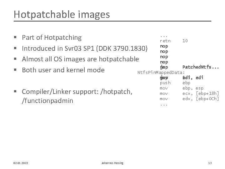 Hotpatchable images § § . . . Part of Hotpatching retn 10 nop Introduced
