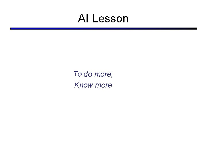 AI Lesson To do more, Know more 
