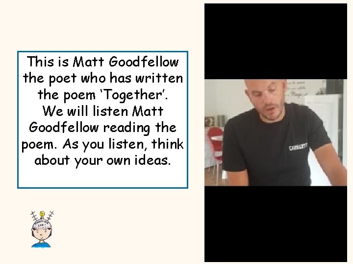 This is Matt Goodfellow the poet who has written the poem ‘Together’. We will