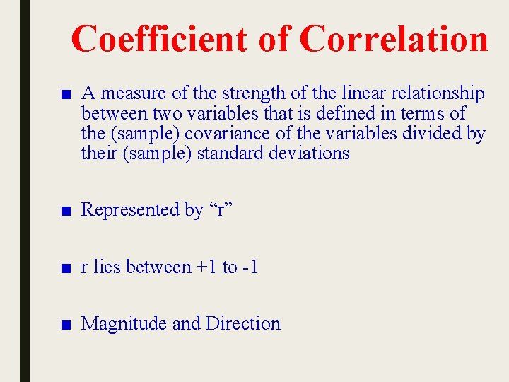 Coefficient of Correlation ■ A measure of the strength of the linear relationship between