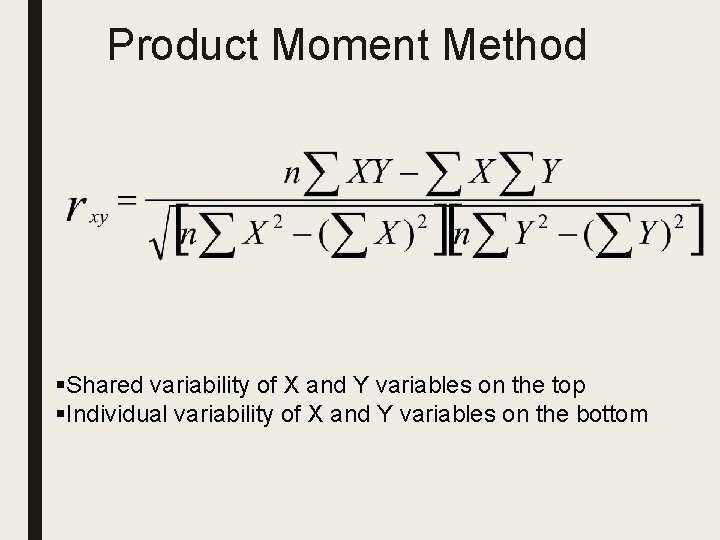 Product Moment Method §Shared variability of X and Y variables on the top §Individual